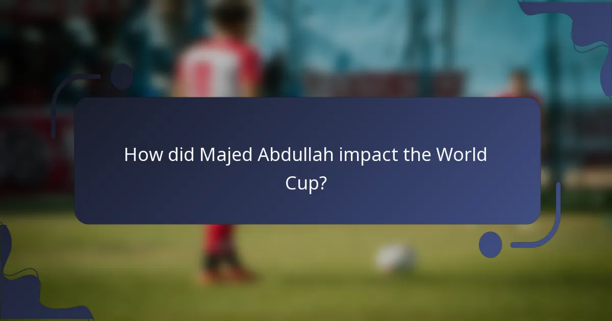 How did Majed Abdullah impact the World Cup?