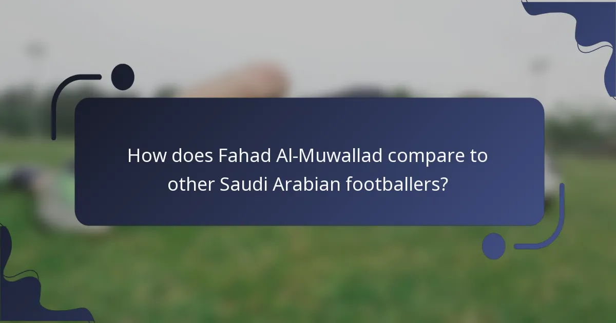 How does Fahad Al-Muwallad compare to other Saudi Arabian footballers?
