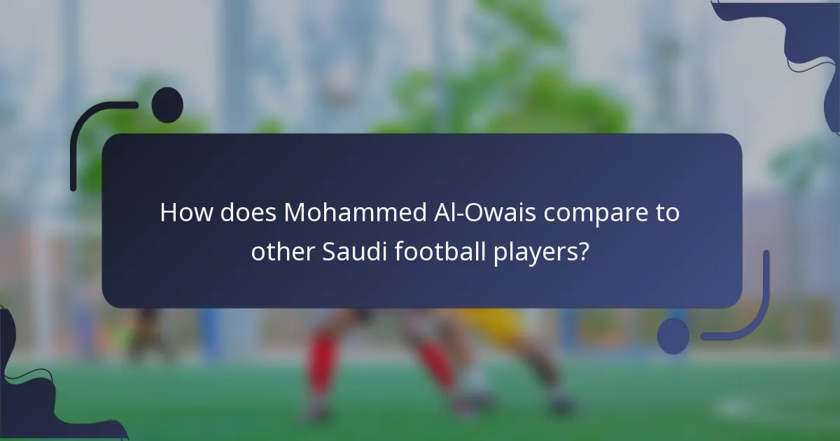 How does Mohammed Al-Owais compare to other Saudi football players?