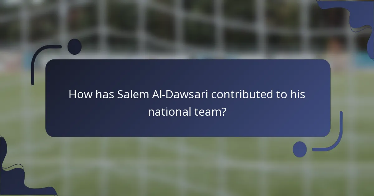 How has Salem Al-Dawsari contributed to his national team?
