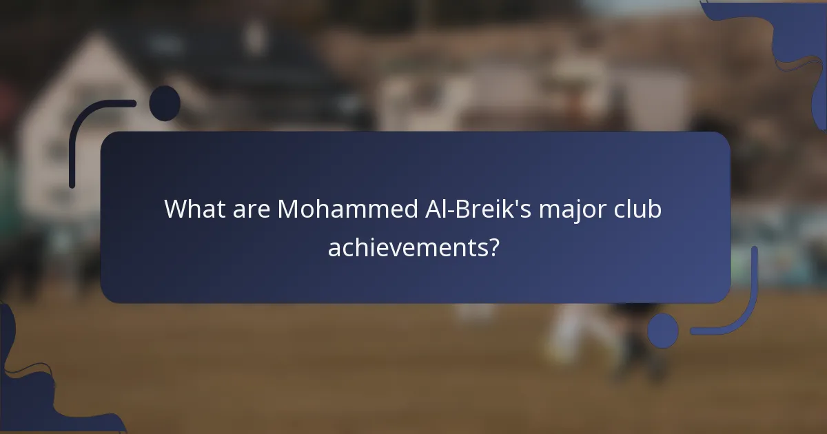 What are Mohammed Al-Breik's major club achievements?