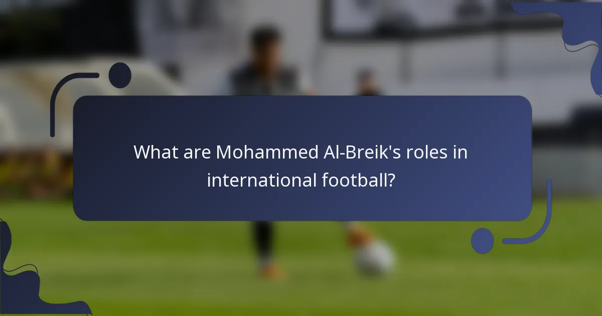 What are Mohammed Al-Breik's roles in international football?
