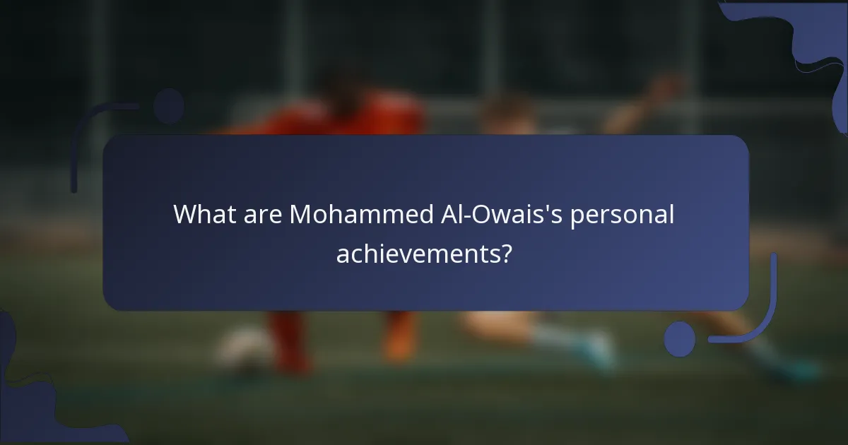 What are Mohammed Al-Owais's personal achievements?
