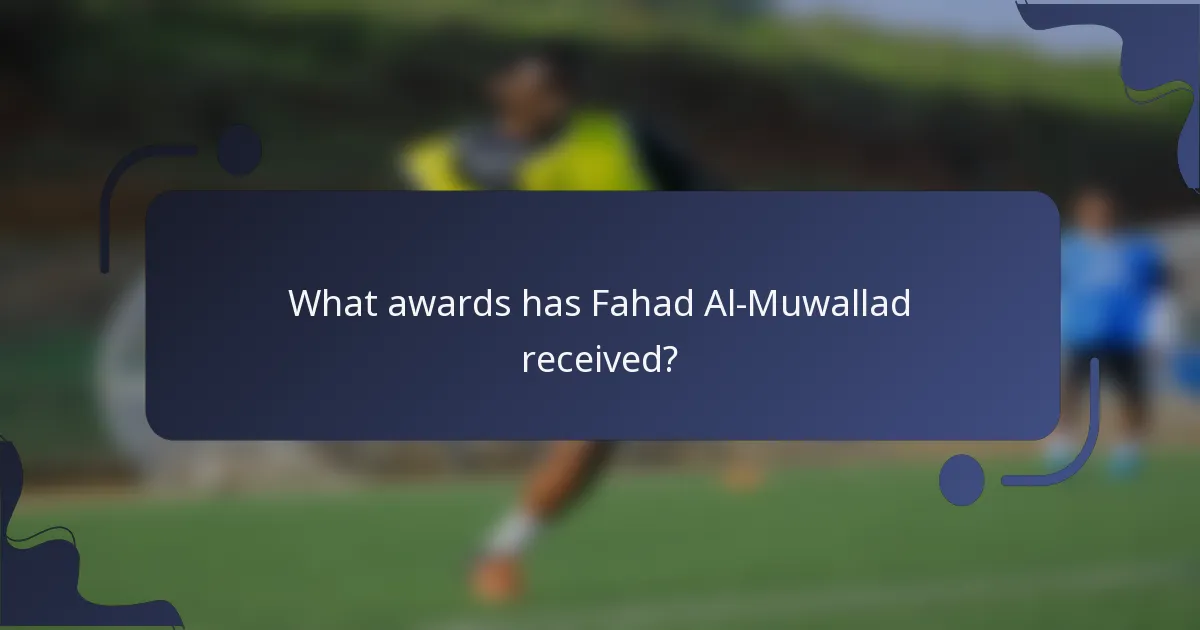 What awards has Fahad Al-Muwallad received?