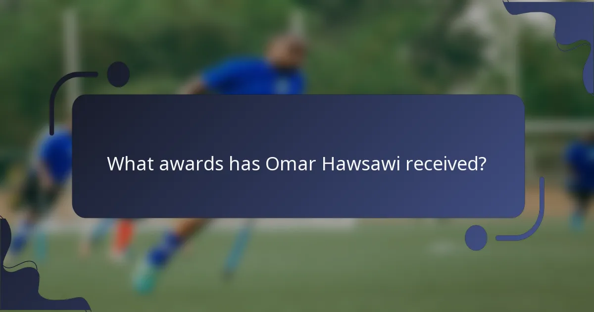 What awards has Omar Hawsawi received?