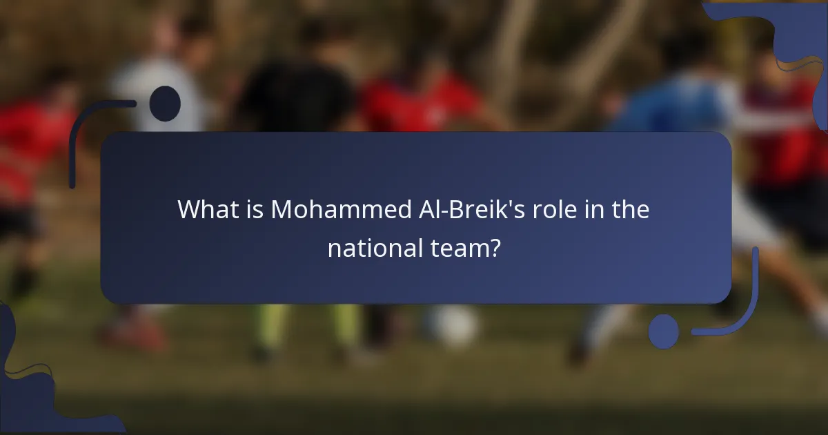 What is Mohammed Al-Breik's role in the national team?