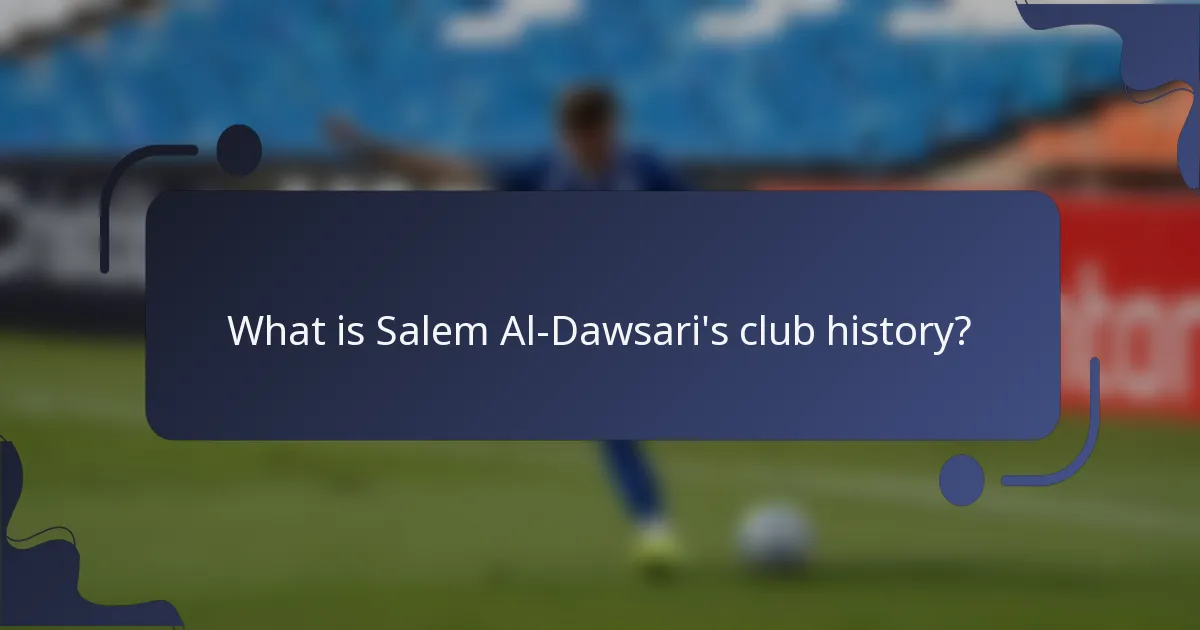 What is Salem Al-Dawsari's club history?